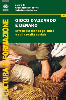 Gioco d’azzardo e denaro. Effetti sul mondo psichico e sulla realtà sociale
