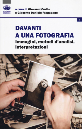 Davanti a una fotografia. Immagini, metodi d’analisi, interpretazioni