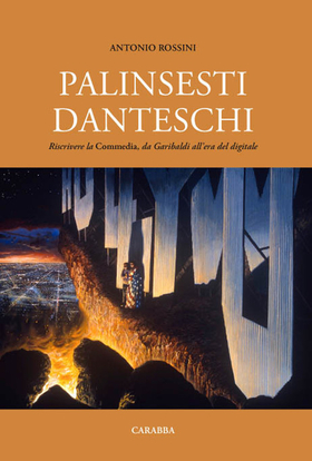 Palinsesti danteschi. Scrivere la commedia da Garibaldi all’età del digitale