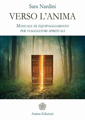 Verso l’anima. Manuale di equipaggiamento per viaggiatori spirituali