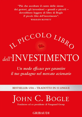 Il piccolo libro dell’investimento. Un modo efficace per garantire il tuo guadagno nel mercato azionario