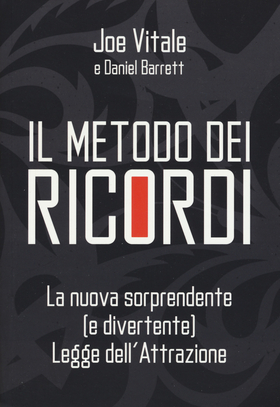 Il metodo dei ricordi. La nuova sorprendente (e divertente) legge dell’attrazione