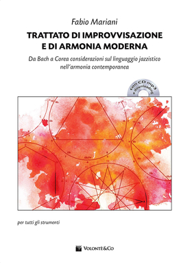 Trattato di improvvisazione e di armonia moderna. Da Bach a Corea considerazioni sul linguaggio jazzistico nell’armonia contemporanea. Con CD-Audio. Con File audio p