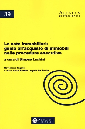 Le aste immobiliari. Guida all’acquisto di immobili nelle procedure esecutive. Con aggiornamento online