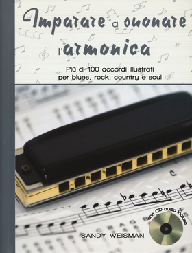 Imparare a suonare l’armonica. Più di 100 accordi illustrati per blues, rock, country e soul. Ediz. a spirale. Con CD-Audio