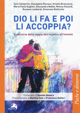 Dio li fa e poi li accoppia? Il percorso della coppia dall’incontro all’intimità