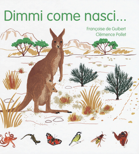 Dimmi come nasci…. Ediz. a colori