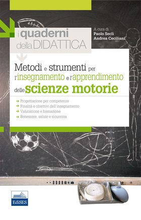 Metodi e strumenti per l’insegnamento e l’apprendimento delle scienze motorie. I quaderni della didattica