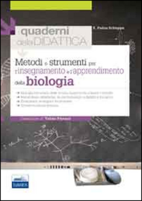 Metodi e strumenti per l’insegnamento e l’apprendimento della biologia