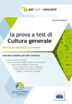 La prova a test di cultura generale. Teoria ed esercizi commentati. Manuale completo per tutti i concorsi