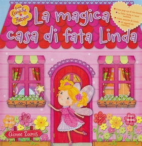 La magica casa di fata Linda. Libro pop-up. Ediz. illustrata. Con gadget