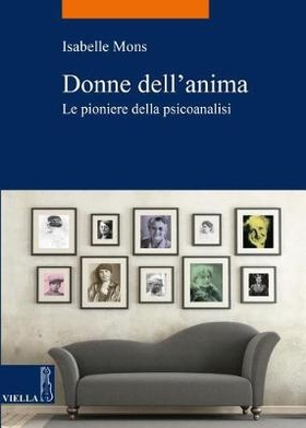 Donne dell’anima. Le pioniere della psicoanalisi