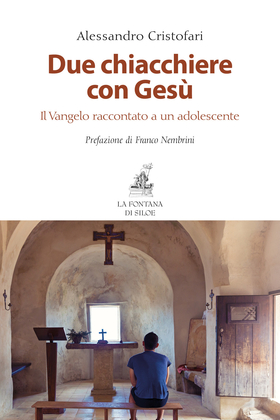 Due chiacchiere con Gesù. Il Vangelo raccontato a un adolescente