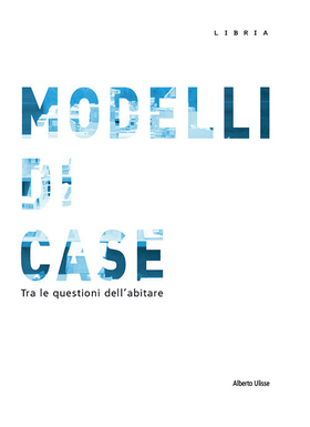 Modelli di case. Tra le questioni dell’abitare