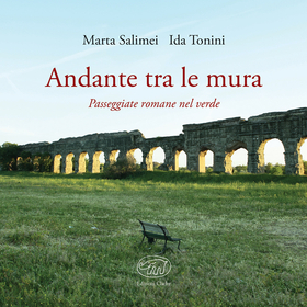 Andante tra le mura. Passeggiate romane nel verde