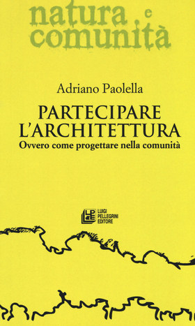 Partecipare l’architettura. Ovvero come progettare nella comunità