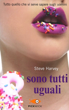 Sono tutti uguali. Tutto quello che vi serve sapere sugli uomini