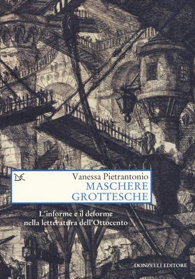 Maschere grottesche. L’informe e il deforme nella letteratura dell’Ottocento