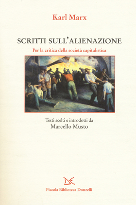 Scritti sull’alienazione. Per la critica della società capitalistica