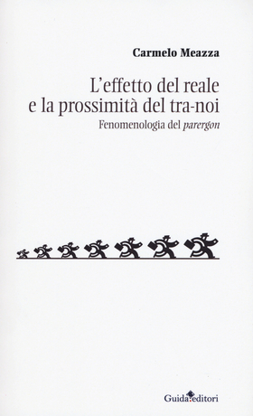 L’ effetto del reale e la prossimità del tra-noi. Fenomenologia del «parergon»