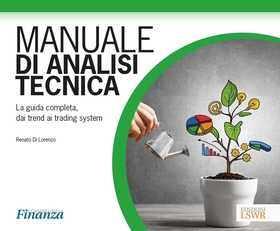 Manuale di analisi tecnica. La guida completa, dai trend ai trading system