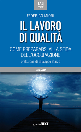 Il lavoro di qualità. Come prepararsi alla sfida dell’occupazione