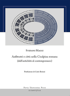 Anfiteatri e città nella Cisalpina romana (dall’antichità al contemporaneo)