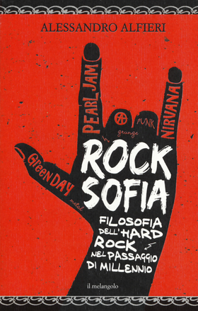 Rocksofia. Filosofia dell’hard rock nel passaggio di millennio