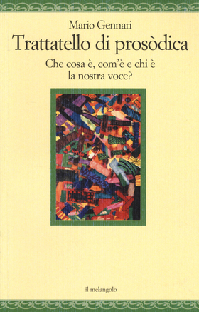 Trattatello di prosodica. Che cos’è, com’è e chi è la nostra voce?