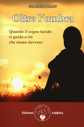 Oltre l’ombra. Quando il sogno lucido ci guida a ciò che siamo davvero