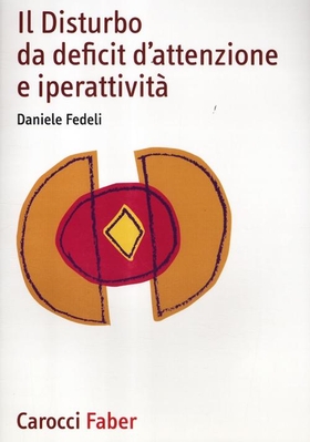 Il disturbo da deficit d’attenzione e iperattività