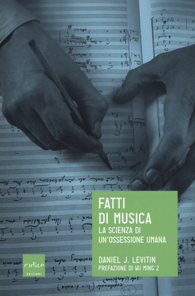 Fatti di musica. La scienza di un’ossessione umana