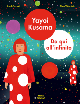 Yayoy Kusama. Da qui all’infinito. Ediz. a colori