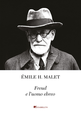 Freud e l’uomo ebreo. La chiara coscienza di un’identità interiore. Seguito da un piccolo catalogo di citazioni a proposito di Freud e l’ebraismo