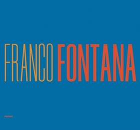 Franco Fontana. A life of photos. Ediz. italiana e inglese