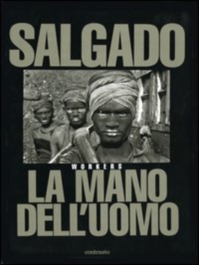 La mano dell’uomo. Workers