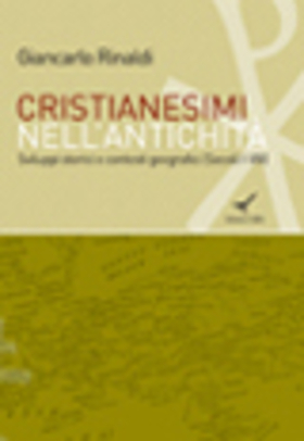 Cristianesimi nell’antichità. Sviluppi storici e contesti geografici (Secoli I-VIII)