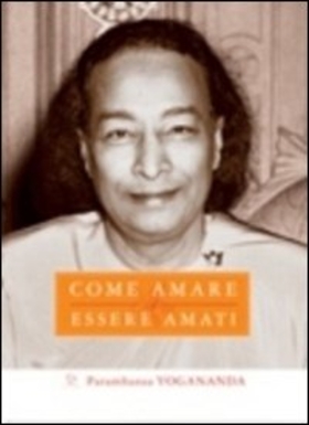 Come amare ed essere amati.. Ediz. multilingue