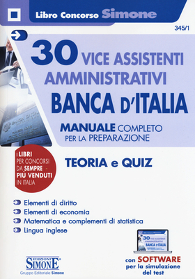 30 vice assistenti amministrativi Banca d’Italia. Manuale completo per la preparazione. Teoria e quiz. Con software di simulazione