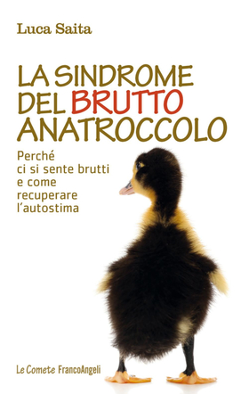 La sindrome del brutto anatroccolo. Perché ci si sente brutti e come recuperare l’autostima