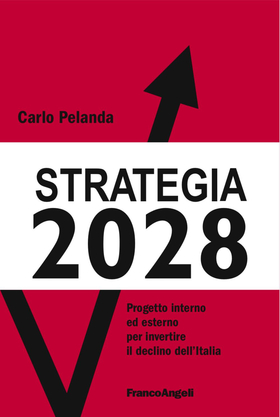 Strategia 2028. Progetto interno ed esterno per invertire il declino dell’Italia