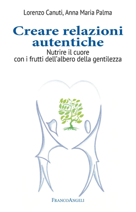 Creare relazioni autentiche. Nutrire il cuore con i frutti dell’albero della gentilezza