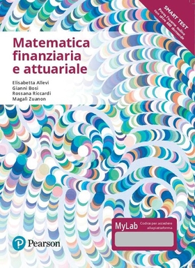 Matematica finanziaria e attuariale. Ediz. mylab. Con Contenuto digitale per accesso on line