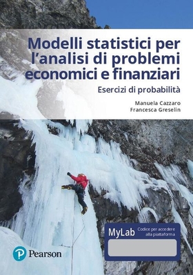 Modelli statistici per l’analisi economica e finanziaria. Esercizi di probabilità. Ediz. mylab. Con eText. Con aggiornamento online