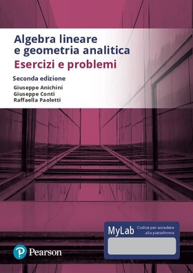 Algebra lineare e geometria analitica. Esercizi e problemi. Ediz. Mylab. Con Contenuto digitale per download e accesso on line