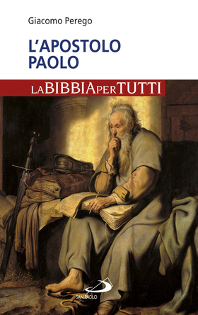 L’ apostolo Paolo. La Bibbia per tutti