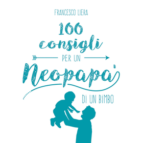 100 consigli per un neopapà di una bimba