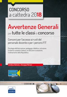 Concorso a cattedra 2018. Avvertenze generali per tutte le classi di concorso. Concorso per l’accesso ai ruoli del personale docente e per i percorsi FIT. Con espans