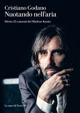 Nuotando nell’aria. Dietro 35 canzoni dei Marlene Kuntz