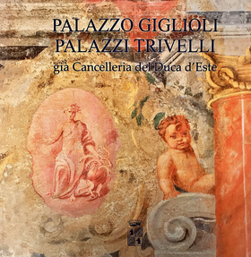Palazzo Giglioli. Palazzi Trivelli. Già cancelleria del duca d’Este. Ediz. italiana e inglese